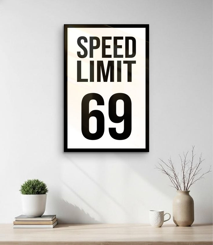 Speed Limit 69 Sign - magnetic acrylic sign on wall