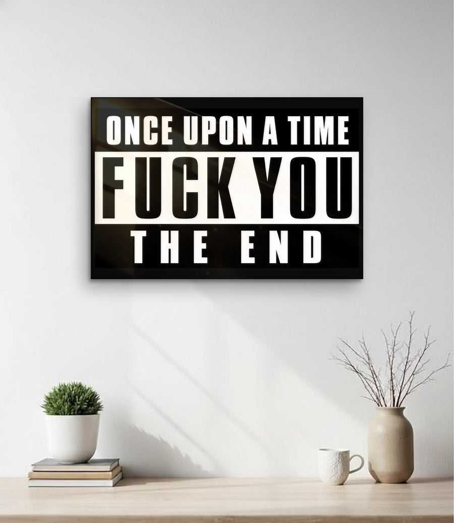 Once Upon A Time F*ck You The End Sign