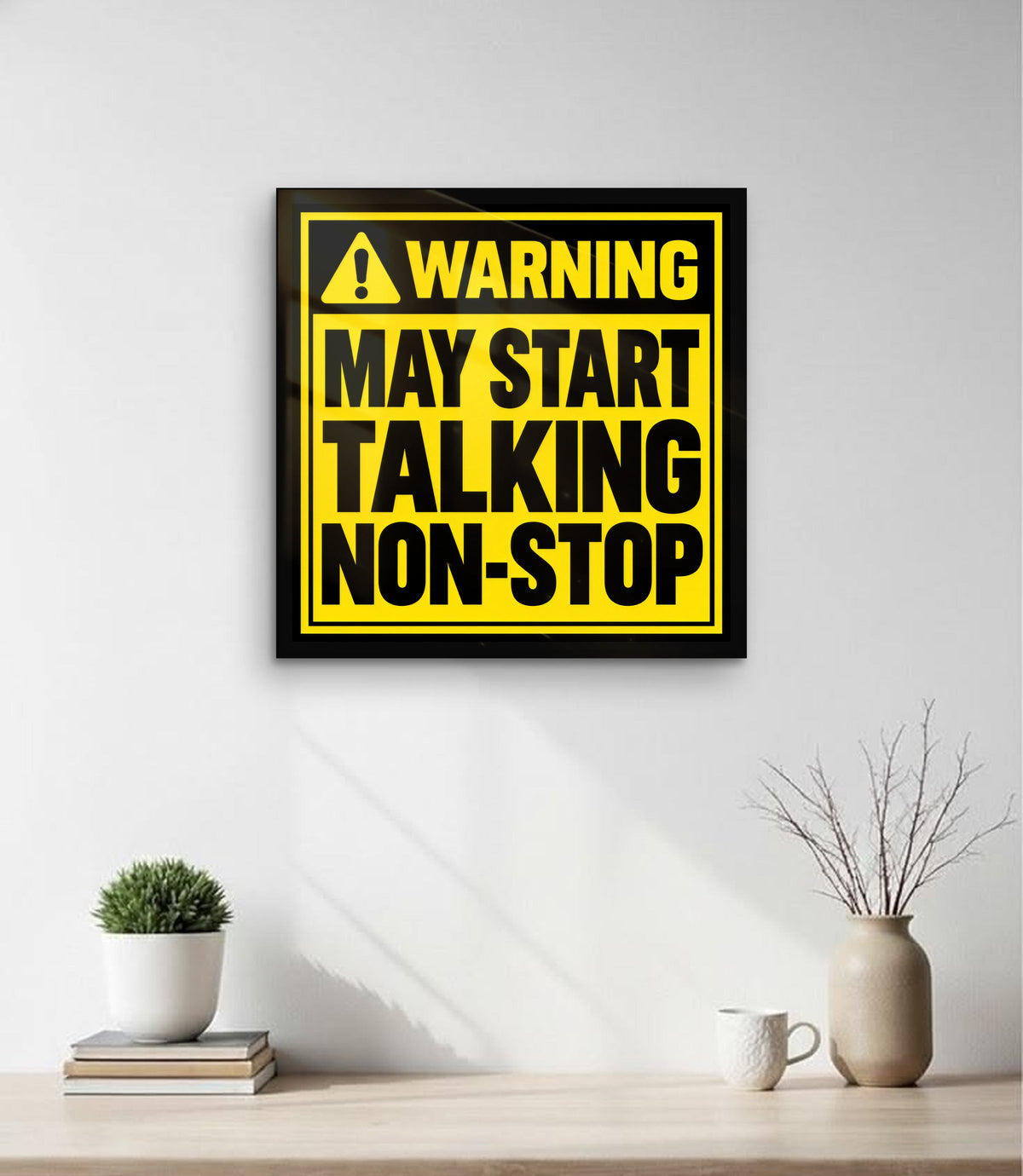 Warning: May Start Talking Non-Stop Sign